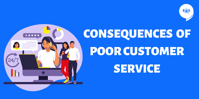 The Major Consequences of Poor Customer Service