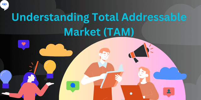 Understanding Total Addressable Market (TAM)