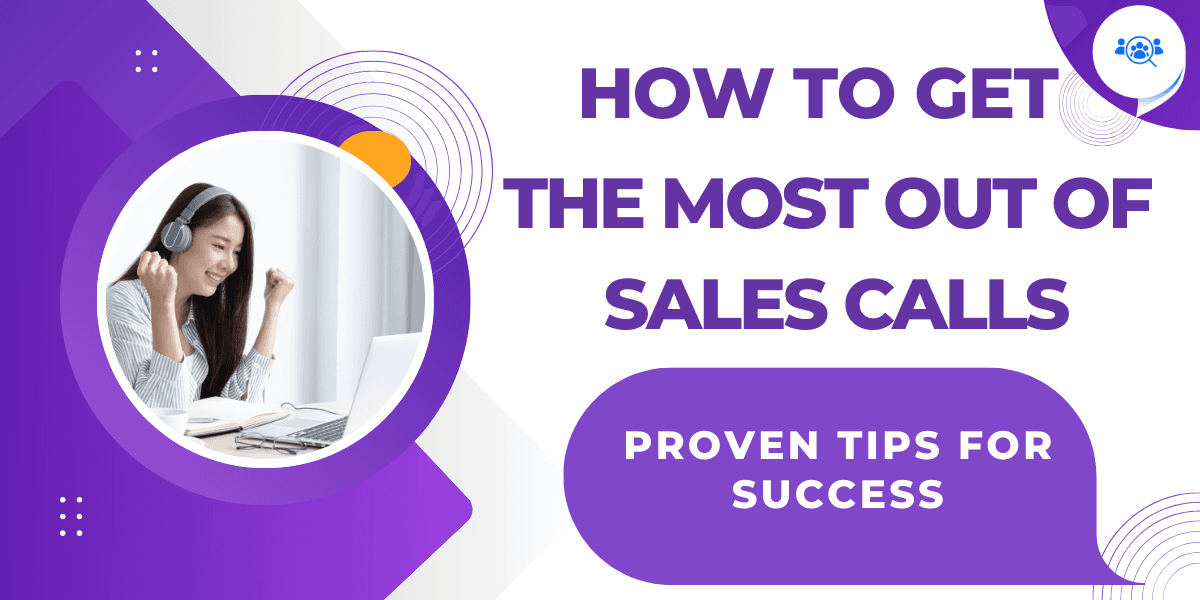 How To Get The Most Out Of Sales Calls